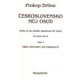 Československo můj osud. Kniha života českého demokrata 20. století, 1-2 svazky (politika, biografie)